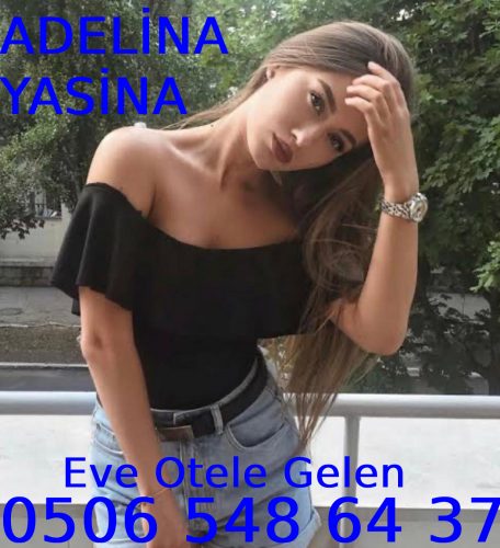 Antalya grup yapan escort bayanlar Adelina Yasina